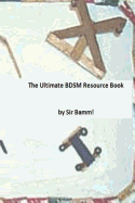 The Ultimate Bdsm Resource Book