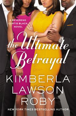 The Ultimate Betrayal - Roby, Kimberla Lawson