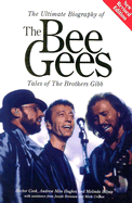 The Ultimate Biography of the Bee Gees: Tales of the Brothers Gibb - Bilyeu, Melinda, and Cook, Hector, and Hughes, Andrew Mon