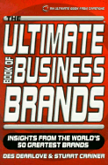 The Ultimate Book of Business Brands: Insights from the World's 50 Greatest Brands