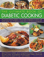 The Ultimate Book of Diabetic Cooking: The Essential Guide for Diabetics with an Expert Introduction to Nutrition and Healthy Eating
