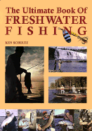 The Ultimate Book of Freshwater Fishing