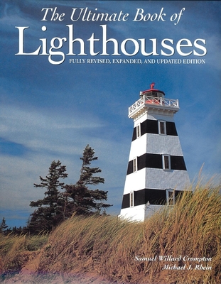 The Ultimate Book of Lighthouses - Crompton, Samuel Willard, and Rhein, Michael J