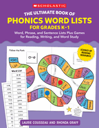 The Ultimate Book of Phonics Word Lists: Grades K-1: Games & Word Lists for Reading, Writing, and Word Study