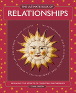 The Ultimate Book of Relationships: Revealing the Secrets of Compatible Partnerships - Gibson, Claire