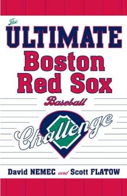 The Ultimate Boston Red Sox Baseball Challenge - Nemec, David, and Flatow, Scott