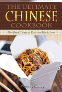The Ultimate Chinese Cookbook: The Best Chinese Recipes Book Ever