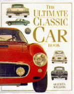 The Ultimate Classic Car Book - Willson, Quentin