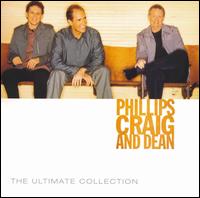 The Ultimate Collection - Phillips, Craig & Dean
