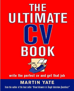 The Ultimate CV Book: Write the Perfect CV and Get That Job
