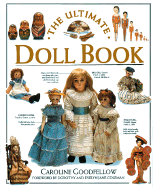 The Ultimate Doll Book - Goodfellow, Caroline G
