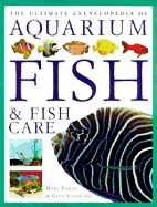 The Ultimate Encyclopedia of Aquarium Fish - Bailey, Mary, and Sandford, Gina