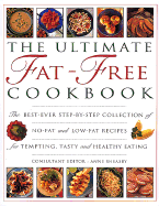The Ultimate Fat-Free Cookbook: The Best-Ever Collection of No-Fat and Low-Fat Recipes for Tempting, Tasty and Healthy Eating - Hermes House