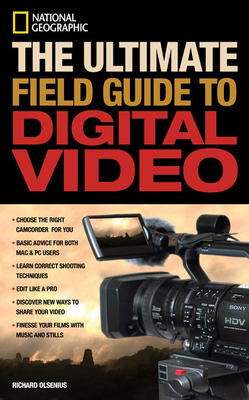 The Ultimate Field Guide to Digital Video - Olsenius, Richard