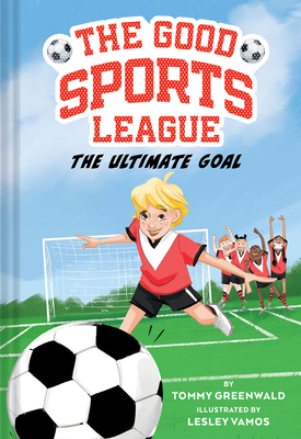 The Ultimate Goal (Good Sports League #1) - Greenwald, Tommy