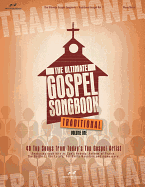 The Ultimate Gospel Songbook: Traditional, Volume One