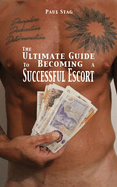The Ultimate Guide to Becoming a Successful Escort