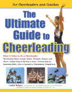 The Ultimate Guide to Cheerleading: For Cheerleaders and Coaches