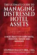 The Ultimate Guide to Managing Distressed Hotel Assets