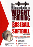 The Ultimate Guide to Weight Training for Baseball and Softball - Price, Robert G
