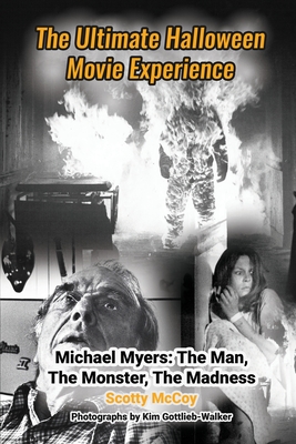 The Ultimate Halloween Movie Experience - McCoy, Scotty, and Curtis, Jamie Lee (Foreword by)