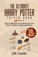The Ultimate Harry Potter Trivia Book: Hundreds and hundreds of Harry Potter questions based on the novels, catering to both the casual reader and the die-hard fanatic.