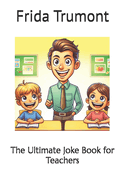 The Ultimate Joke Book for Teachers