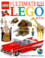 The Ultimate Lego Book: Discover the Lego Universe - Kristiansen, Kjeld Kirk (Foreword by)