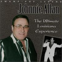 The Ultimate Louisiana Experience - Johnnie Allan