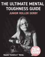 The Ultimate Mental Toughness Guide: Junior Roller Derby