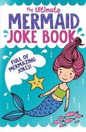 The Ultimate Mermaid Joke Book