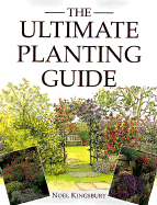 The Ultimate Planting Guide - Kingsbury, Noel, Dr.