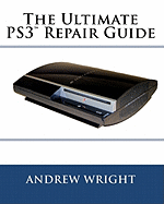 The Ultimate Ps3(tm) Repair Guide