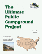 The Ultimate Public Campground Project: Volume 2 - Oregon