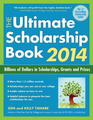 The Ultimate Scholarship Book: Billions of Dollars in Scholarships, Grants and Prizes - Tanabe, Gen, and Tanabe, Kelly