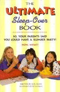 The Ultimate Sleep-Over Book