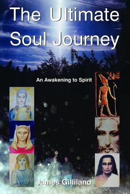 The Ultimate Soul Journey - Gilliland, James