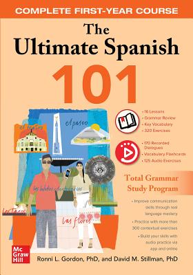 The Ultimate Spanish 101: Complete First-Year Course - Gordon, Ronni
