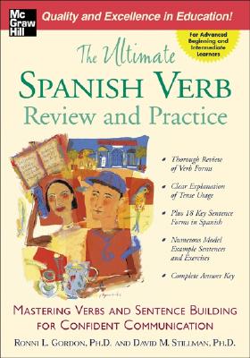 The Ultimate Spanish Verb Review and Practice: Mastering Verbs and Sentence Building for Confident Communication - Gordon, Ronni L, and Stillman, David M