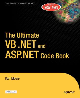The Ultimate VB.NET and ASP.Net Code Book - Moore, Karl, Professor