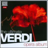 The Ultimate Verdi Opera Album - Alida Ferrarini (soprano); Daniela Longhi (soprano); Eduard Tumagian (baritone); Georg Tichy (baritone);...
