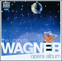 The Ultimate Wagner Opera Album - Goran Eliasson (tenor); Hedwig Fassbender (soprano); Ingrid Haubold (soprano); John Erik Eleby (bass); Lennart Forsn (bass);...