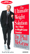 The Ultimate Weight Solution: The 7 Keys to Weight Loss Freedom - McGraw, Phillip C, Ph.D. (Read by)