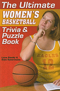 The Ultimate Women's Basketball Trivia and Puzzle Book
