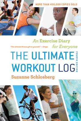The Ultimate Workout Log: An Exercise Diary for Everyone - Schlosberg, Suzanne