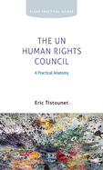 The Un Human Rights Council: A Practical Anatomy