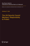 The Un Security Council Members' Responsibility to Protect: A Legal Analysis