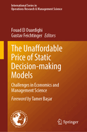 The Unaffordable Price of Static Decision-making Models: Challenges in Economics and Management Science