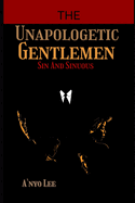 The Unapologetic Gentlemen: Sin And Sinuous