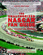 The Unauthorized NASCAR Fan Guide